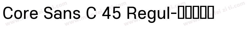 Core Sans C 45 Regul字体转换